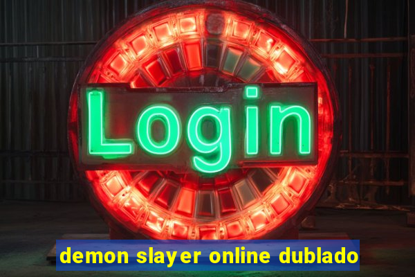 demon slayer online dublado